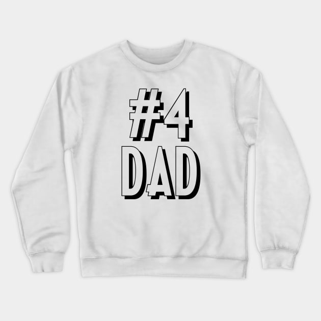 #4 Dad (Number Four Dad 3d) Black Crewneck Sweatshirt by sezinun